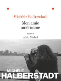 Halberstadt Michele — Mon amie américaine