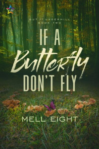 Mell Eight — If a Butterfly Don't Fly