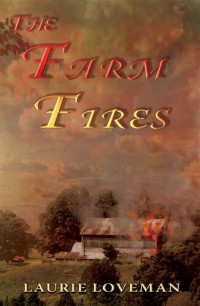 Laurie Loveman — The Farm Fires