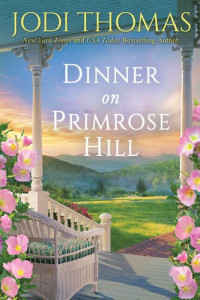Jodi Thomas — Dinner on Primrose Hill: A Heartwarming Texas Love Story