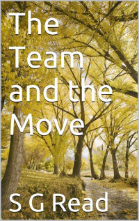 Read, S G — The Team and the Move