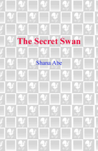 Abe Shana — The Secret Swan