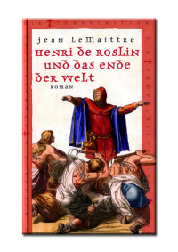 LeMaittre Jean — Henri de Roslin und das Ende der Welt