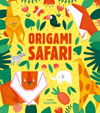 Anne Passchier — Origami Safari