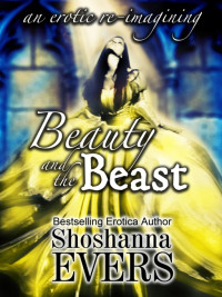 Evers Shoshanna — an erotic re-imagining: Beauty and the Beast