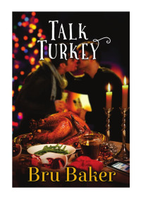 Baker Bru — Talk Turkey