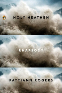 Rogers Pattiann — Holy Heathen Rhapsody