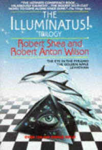 Robert Shea, Robert Anton Wilson — The Illuminatus! Trilogy