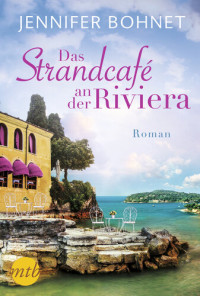 Jennifer Bohnet — Das Strandcafé an der Riviera