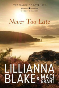 Blake Lillianna; Grant Maci — Never Too Late
