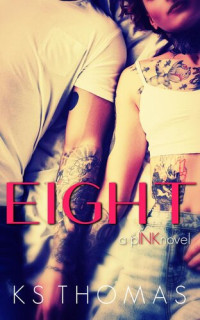 K.S. Thomas — Eight (A pINK Novel, #2)