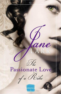 Lark Jane — The Passionate Love of a Rake: HarperImpulse Historical Romance