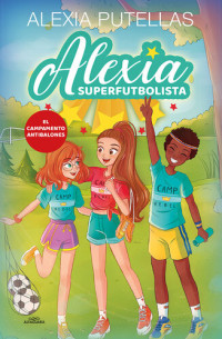 Alexia Putellas — Alexia Superfutbolista 2--Campamento Antibalones