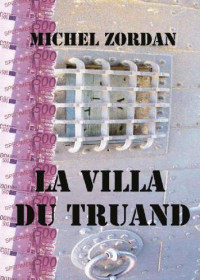 Zordan Michel — La villa du truand