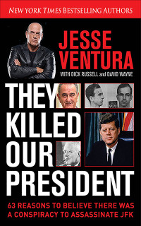 Ventura Jesse; Russell Dick; Wayne David — They Killed Our President