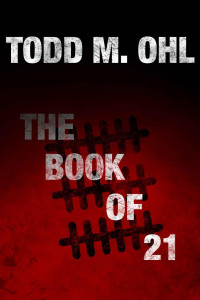 Ohl, Todd M — The Book of 21