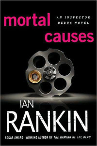 Ian Rankin — Mortal Causes (Inspector Rebus, #06)
