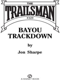 Jon Sharpe — The Trailsman 329 Bayou Trackdown