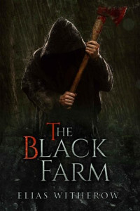 Elias Witherow — The Black Farm