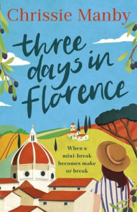Chrissie Manby — Three Days in Florence
