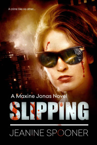 Jeanine Spooner — Slipping (Maxine Jonas Mystery 1)