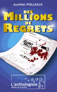 Aurelien Poilleaux — Des millions de regrets