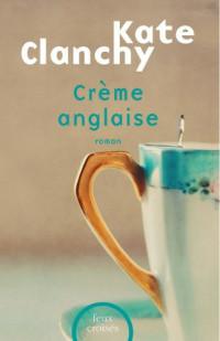 Clanchy Kate — Crème anglaise