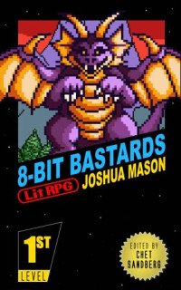 Joshua Mason — Eight-Bit Bastards: Level One