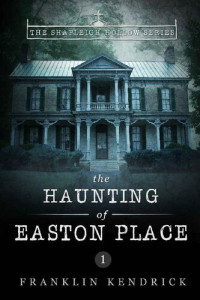 Franklin Kendrick — The Haunting of Easton Place