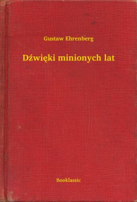 Gustaw Ehrenberg — Dźwięki minionych lat