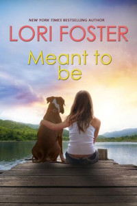 Lori Foster — Meant to Be