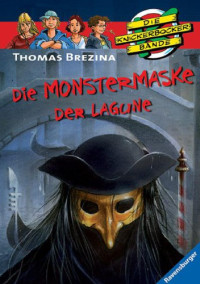 Brezina Thomas C; Birck Jan — Die Monstermaske der Lagune