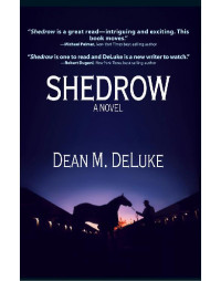 DeLuke, Dean M — Shedrow