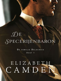 Elizabeth Camden; Danie͏̈lle Heerens — De specerijenbaron : roman