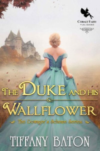 Tiffany Baton — The Duke and His Wallflower