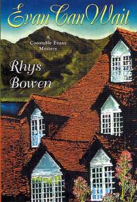 Rhys Bowen — Evan Can Wait (Constable Evans Mystery 5)