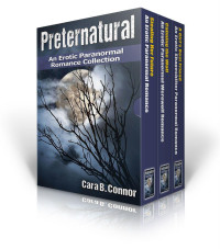 Connor, Cara B — Preternatural (Stealing Her Future; A Girl's Best Friend; Calming the Wolf)