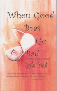 Trent Gayle — When Good Bras Go Bad