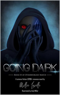 Lowelle Millie — Otherworldly Match: Going Dark: Book 3 of the Otherworldly Match series