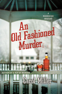 Carol Miller — An Old-Fashioned Murder (Moonshine Mystery 3)