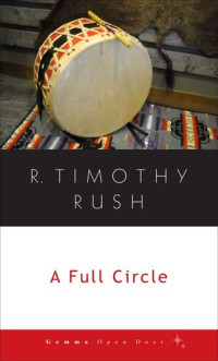 R. Timothy Rush — A Full Circle