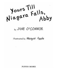 O'Connor, Jane — Yours Till Niagara Falls, Abby