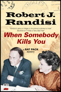 Robert J. Randisi — When Somebody Kills You - Rat Pack Mysteries #10