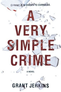 Grant Jerkins — A Very Simple Crime