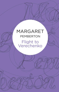 Pemberton Margaret — Flight to Verechenko (Rebellious Heart)