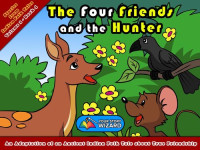 Your Story Wizard — The Four Friends and the Hunter: An Adaptation of an Ancient Indian Folk Tale about True Friendship