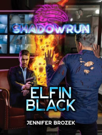 Jennifer Brozek — Elfin Black (Shadowrun)