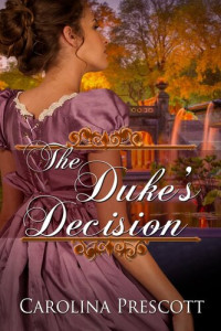 Carolina Prescott — The Duke's Decision
