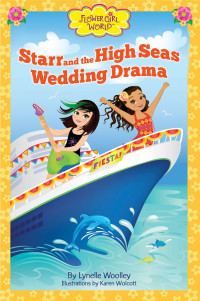 Woolley Lynelle; Wolcott Karen — Starr and the High Seas Wedding Drama