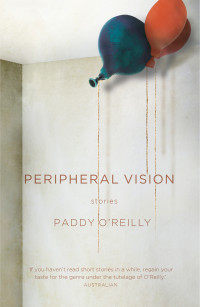 O'Reilly, Paddy — Peripheral Vision: Stories